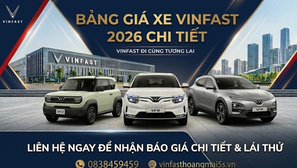 Bảng Giá Xe VinFast 2026 Chi Tiết